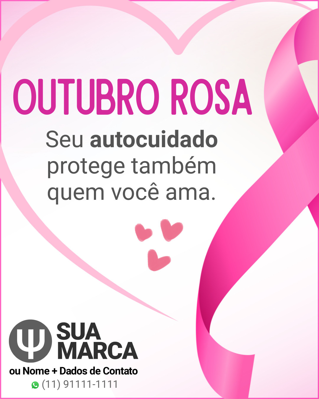 Post 0979 - Outubro Rosa. Seu autocuidado protege também quem você ama.