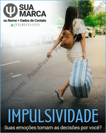 Post 1015 - Impulsividade. Suas emoções tomam as decisões por você?