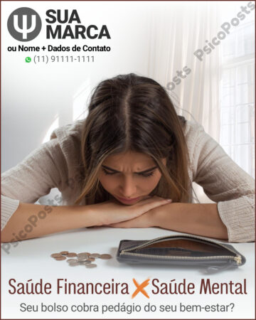 Post 1012 - Saúde Financeira x Saúde Mental. Seu bolso cobra pedágio do seu bem-estar?