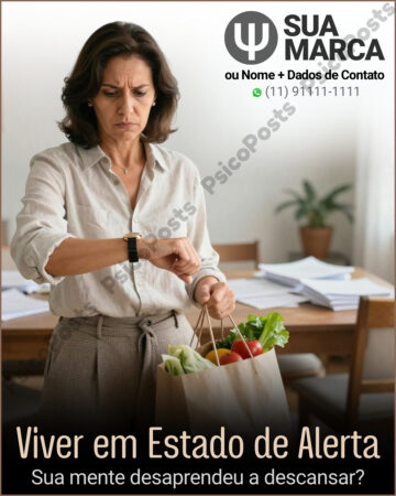 Post 1032 - Viver em Estado de Alerta. Sua mente desaprendeu a descansar?