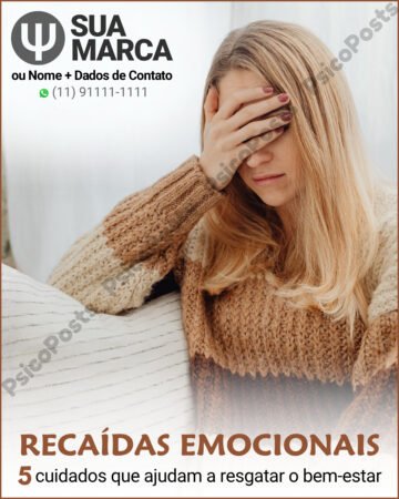 Post 1037 - Recaídas Emocionais. 5 cuidados que ajudam a resgatar o bem-estar