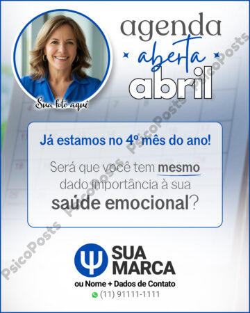 Post 1043 - Abril. Agenda aberta. Já estamos no 4º mês do ano! Será que você tem mesmo dado importância à sua saúde emocional?